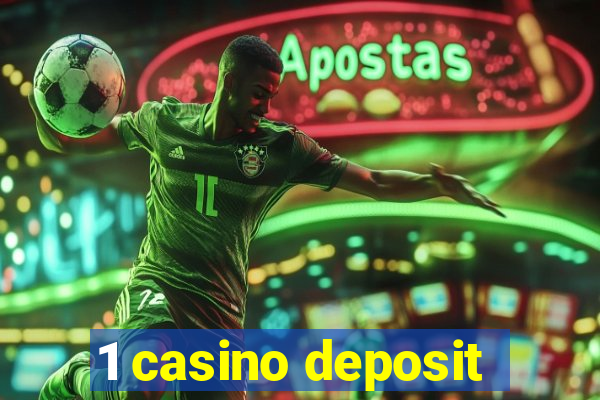 1 casino deposit