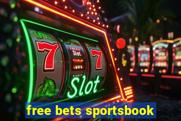 free bets sportsbook