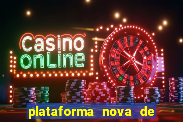 plataforma nova de jogos slots