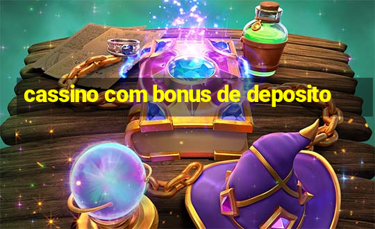 cassino com bonus de deposito