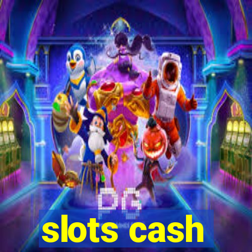 slots cash