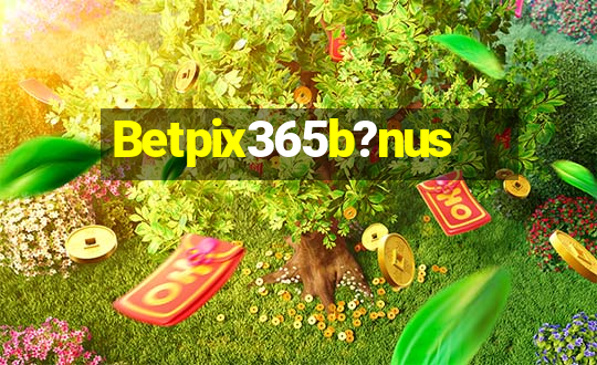 Betpix365b?nus