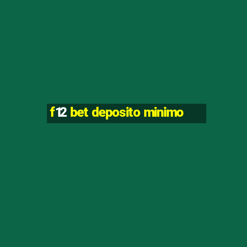 f12 bet deposito minimo