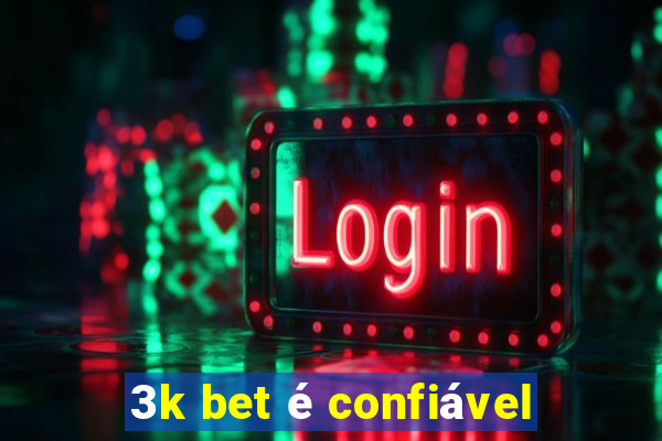 3k bet é confiável