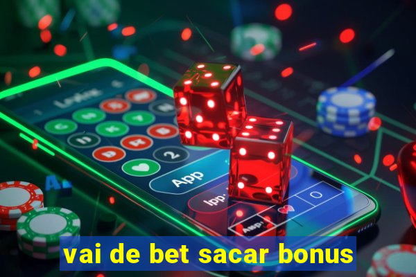 vai de bet sacar bonus