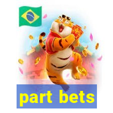 part bets