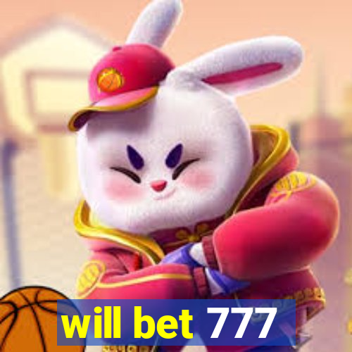 will bet 777