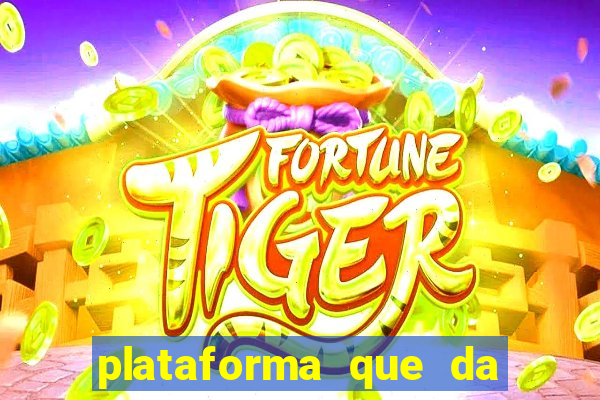 plataforma que da b?nus no cadastro tigre