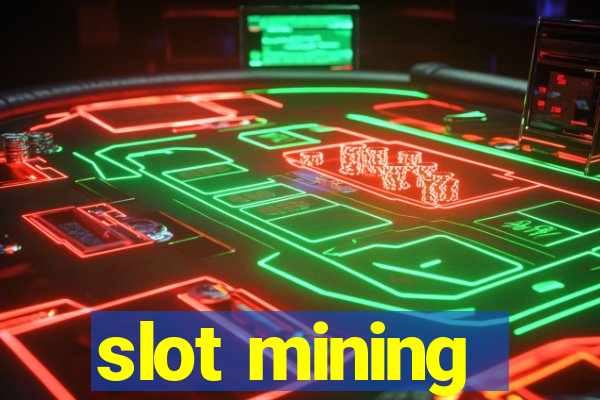 slot mining