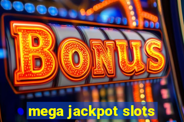 mega jackpot slots