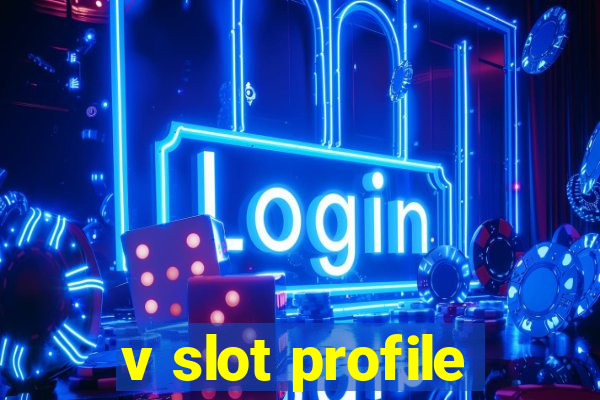 v slot profile