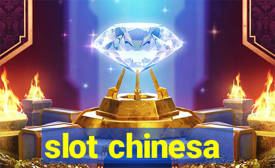 slot chinesa