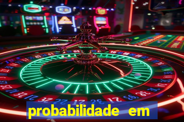 probabilidade em jogos de azar