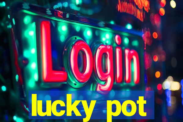 lucky pot