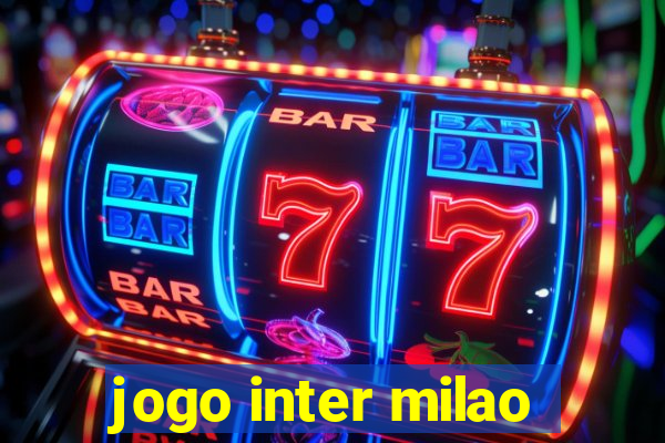 jogo inter milao