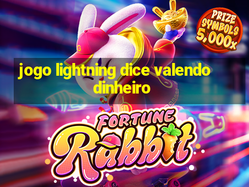 jogo lightning dice valendo dinheiro