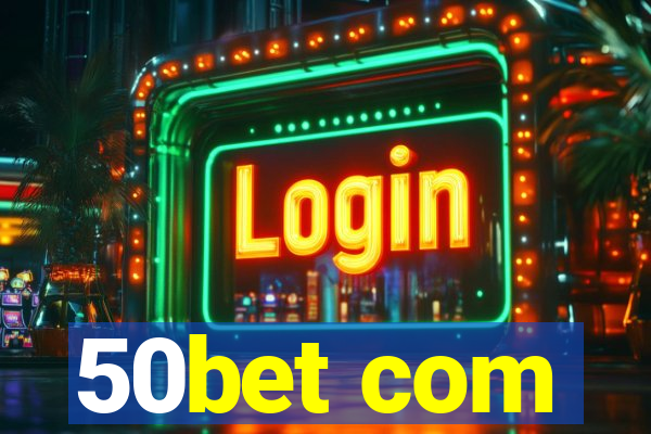 50bet com