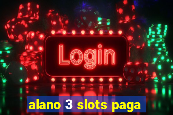 alano 3 slots paga