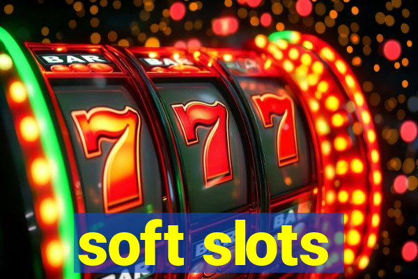 soft slots