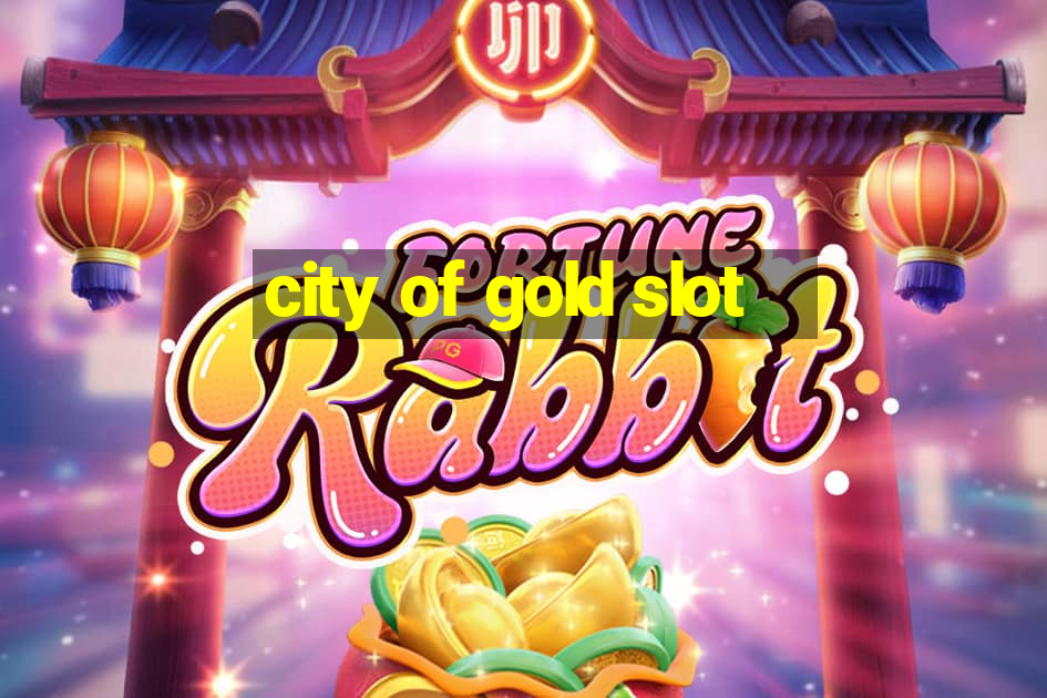 city of gold slot