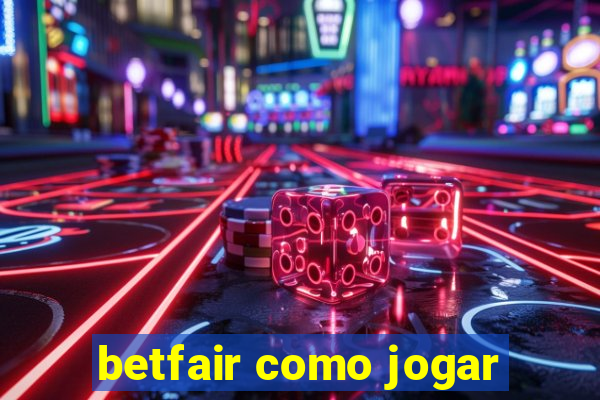 betfair como jogar