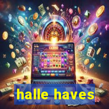 halle haves