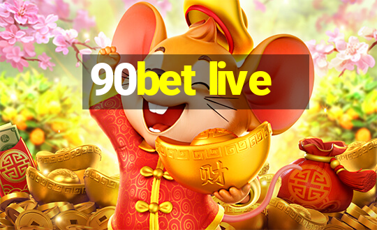 90bet live