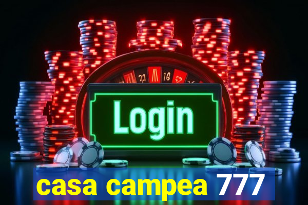 casa campea 777