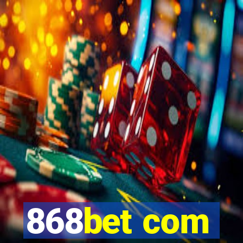 868bet com