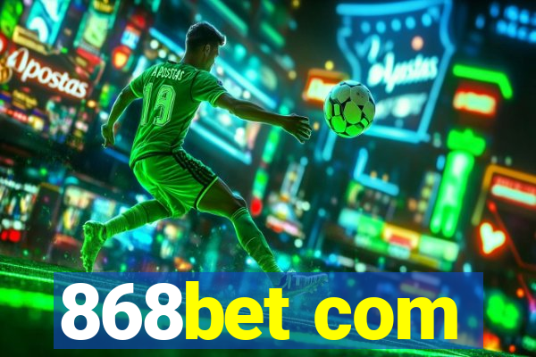 868bet com