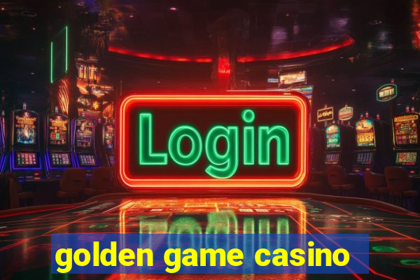 golden game casino