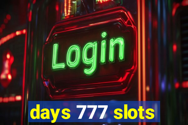 days 777 slots