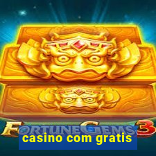 casino com gratis