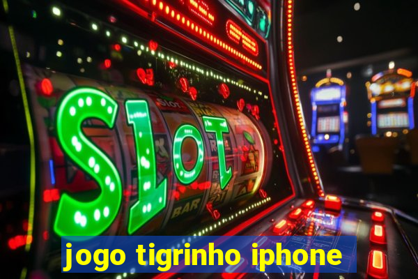 jogo tigrinho iphone