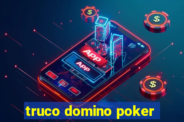 truco domino poker