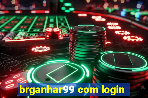 brganhar99 com login