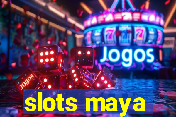 slots maya