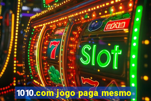 1010.com jogo paga mesmo