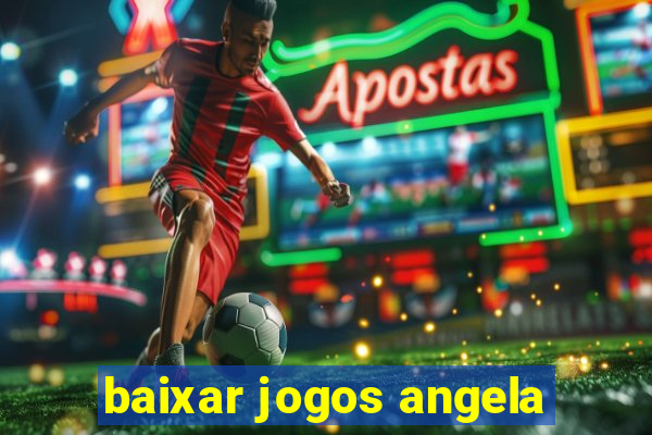 baixar jogos angela