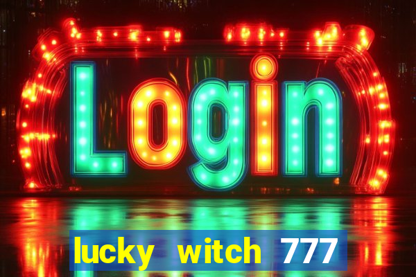 lucky witch 777 slot free play