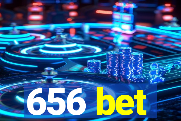 656 bet