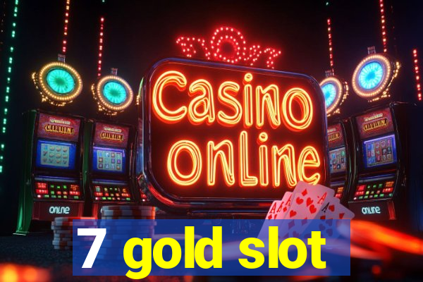 7 gold slot