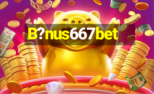 B?nus667bet