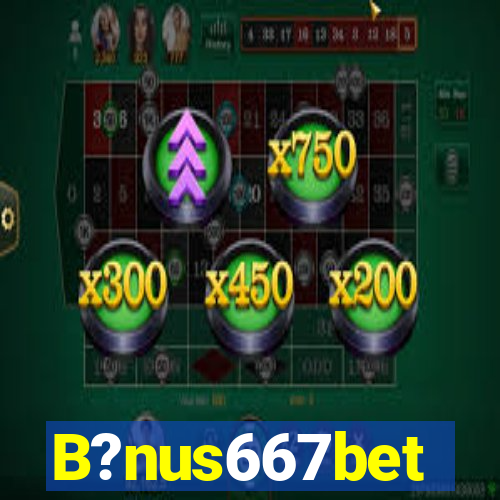 B?nus667bet