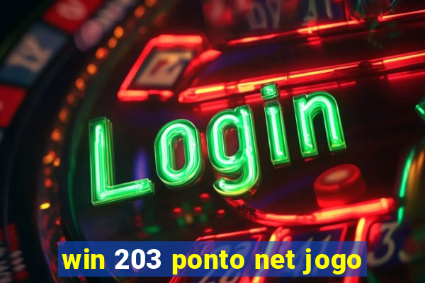 win 203 ponto net jogo