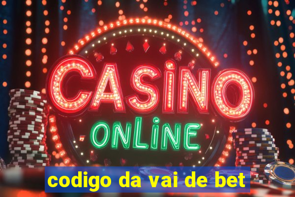 codigo da vai de bet