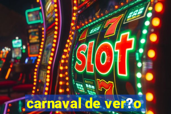 carnaval de ver?o