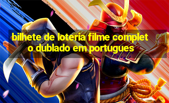 bilhete de loteria filme completo dublado em portugues