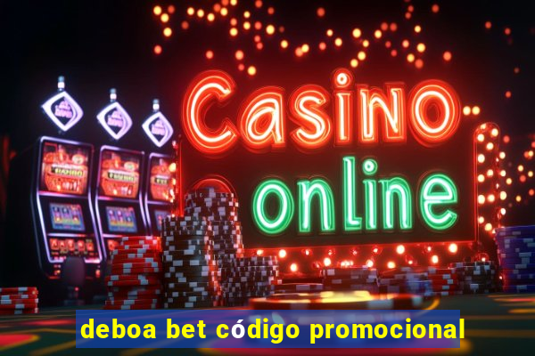 deboa bet código promocional