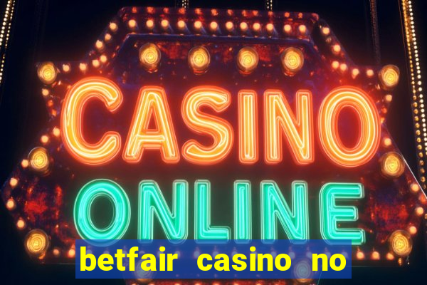 betfair casino no deposit bonus